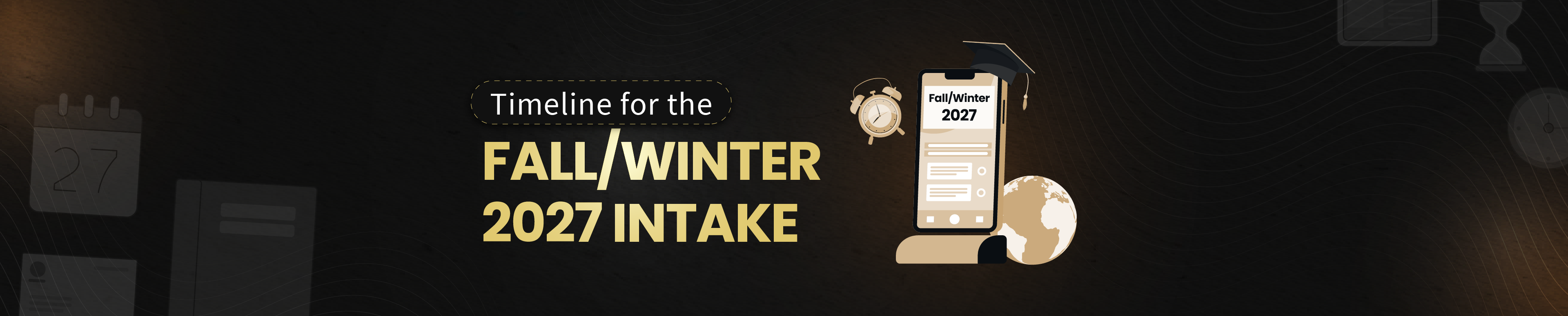 Timeline for the Fall/Winter 2027 Intake